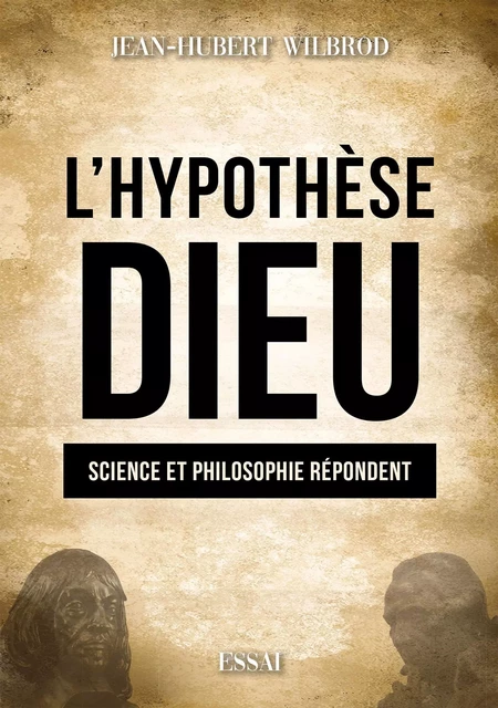 L'Hypothèse Dieu - Jean-Hubert Wilbrod - Bookelis