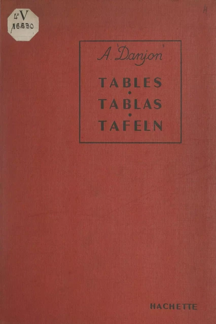 Tables des fonctions trigonométriques : valeurs naturelles à 6 décimales, de centième en centième, du degré nonagésimal - André Danjon - (Hachette) réédition numérique FeniXX