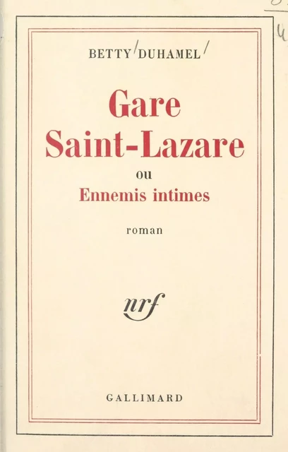 Gare Saint-Lazare - Betty Duhamel - Gallimard (réédition numérique FeniXX)