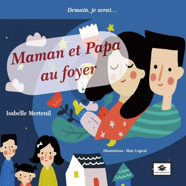 Maman et Papa au foyer - Isabelle Merteuil - Les Editions Prunelle