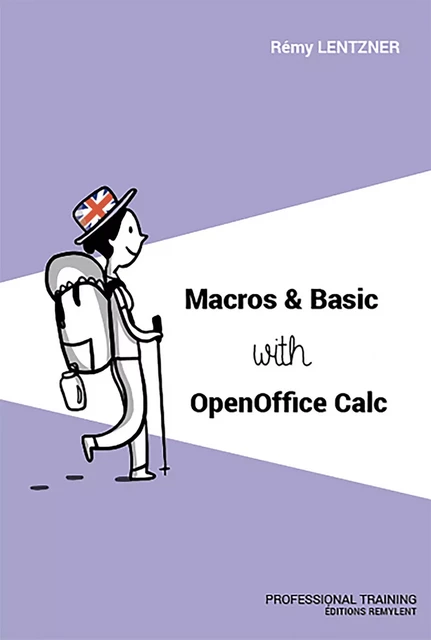 Macros & Basic with OpenOffice Calc - Rémy Lentzner - Remylent