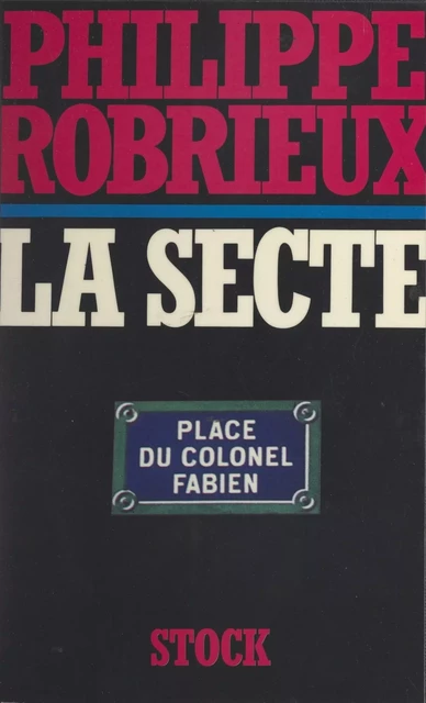 La secte - Philippe Robrieux - (Stock) réédition numérique FeniXX