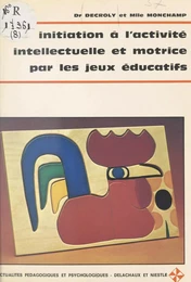 Initiation à l'activité intellectuelle et motrice par les jeux éducatifs