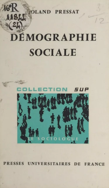 Démographie sociale - Roland Pressat - (Presses universitaires de France) réédition numérique FeniXX