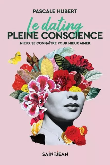 Le dating pleine conscience - Pascale Hubert - Guy Saint-Jean Editeur