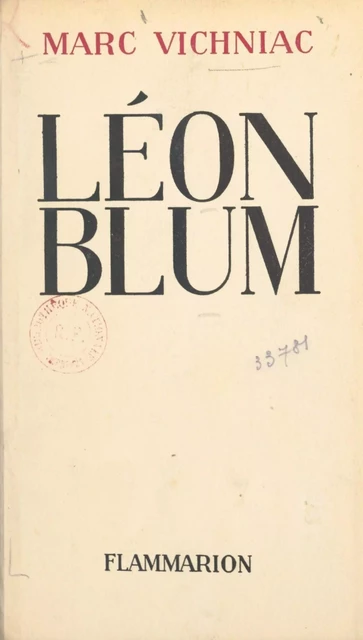 Léon Blum - Marc Vichniac - Flammarion (réédition numérique FeniXX)