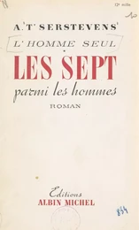 L'homme seul (1). Les sept parmi les hommes