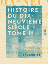 Histoire du dix-neuvième siècle - Tome II - Jusqu'au dix-huit brumaire