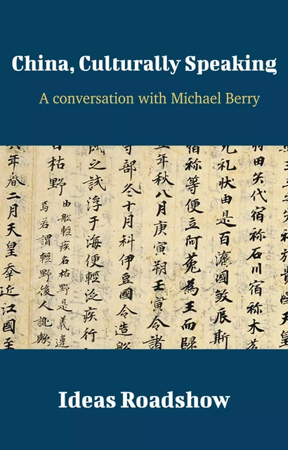 China, Culturally Speaking - A Conversation with Michael Berry - Howard Burton - Open Agenda Publishing Inc.