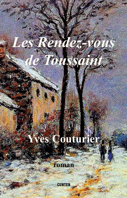 Les rendez-vous de Toussaint - Yves Couturier - Editions Gunten