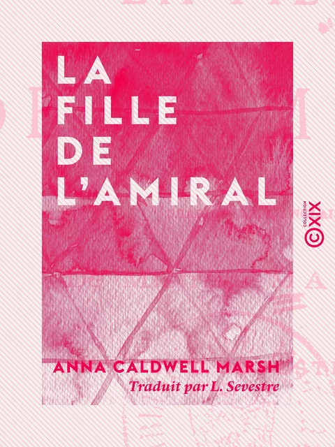 La Fille de l'amiral - Anna Caldwell Marsh - Collection XIX