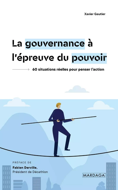 La gouvernance à l'épreuve du pouvoir - Xavier Gautier - Mardaga