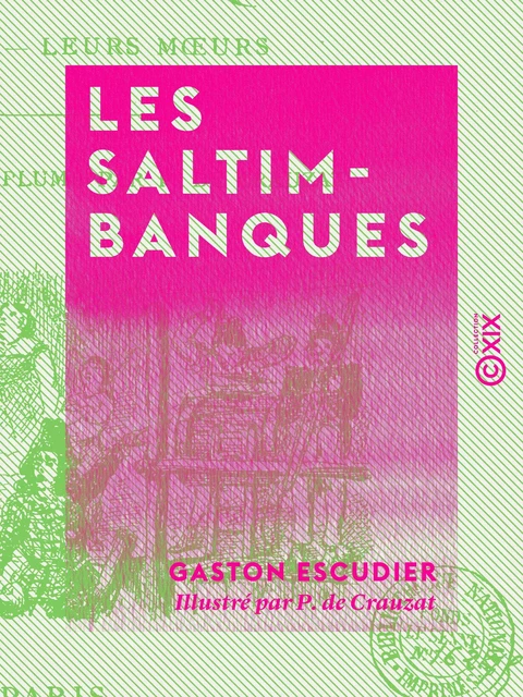 Les Saltimbanques - Leur vie, leurs mœurs - Gaston Escudier - Collection XIX