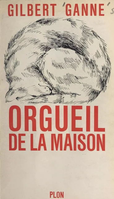 Orgueil de la maison - Gilbert Ganne - (Plon) réédition numérique FeniXX