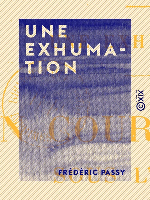 Une exhumation - Frédéric Passy - Collection XIX