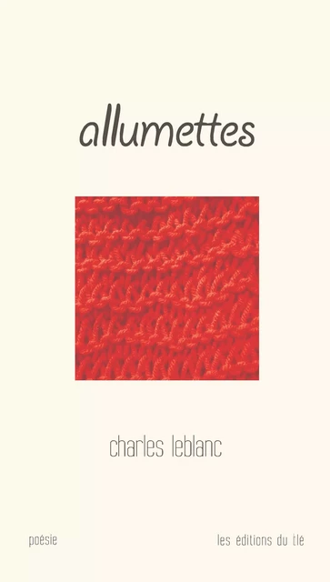 allumettes - Charles Leblanc - Les Éditions du Blé