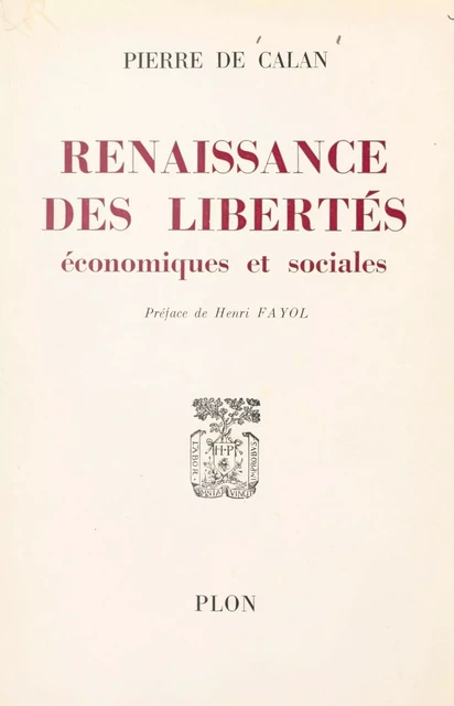 Renaissance des libertés économiques et sociales - Pierre de Calan - (Plon) réédition numérique FeniXX