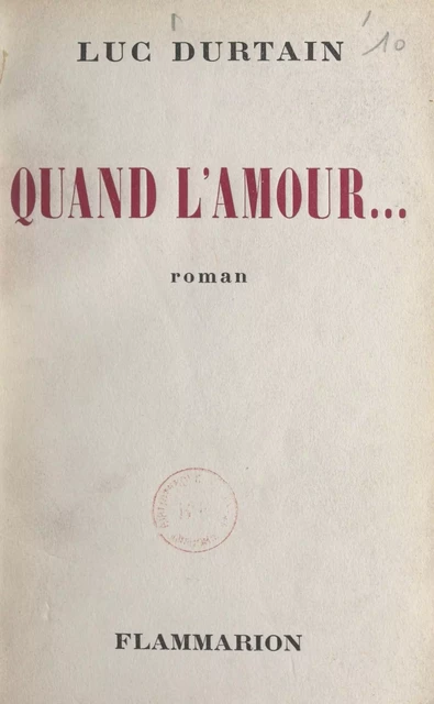 Quand l'amour... - Luc Durtain - (Flammarion) réédition numérique FeniXX