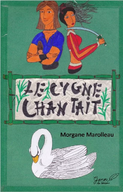 Le Cygne Chantait - Morgane Marolleau - Les éditions Ganou