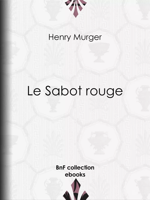 Le Sabot rouge - Henry Murger - BnF collection ebooks