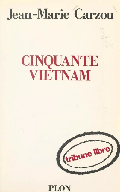 Cinquante Vietnam - Jean-Marie Carzou - (Plon) réédition numérique FeniXX