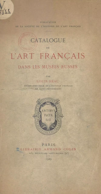 Catalogue de l'art français dans les musées russes - Louis Réau - (Armand Colin) réédition numérique FeniXX