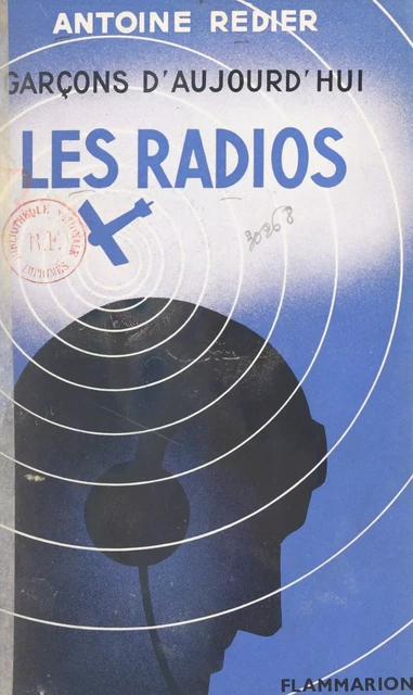 Garçons d'aujourd'hui. Les radios - Antoine Redier - (Flammarion) réédition numérique FeniXX