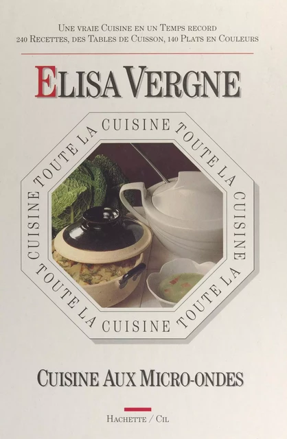 Toute la cuisine aux micro-ondes - Élisa Vergne - (Hachette) réédition numérique FeniXX