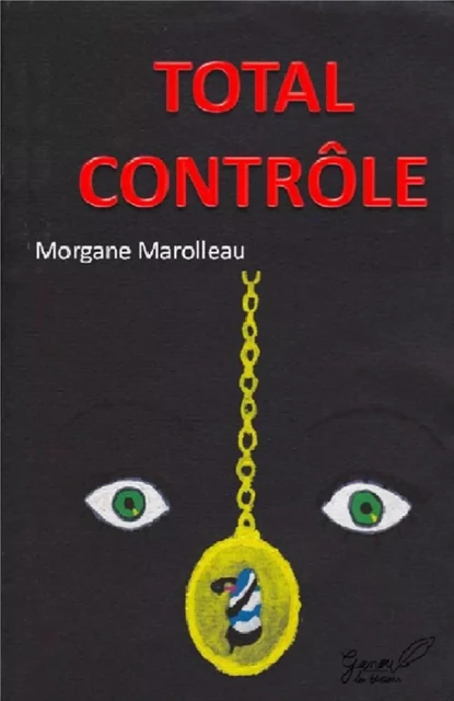 Total Contrôle - Morgane Marolleau - Les éditions Ganou