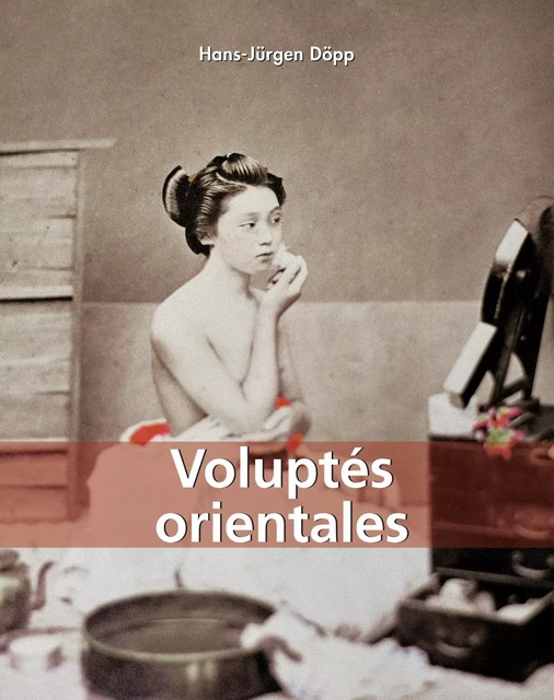 Voluptés orientales - Hans-Jürgen Döpp - Parkstone International