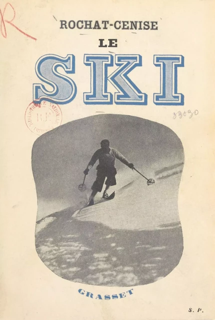 Le ski - Jean-Louis Babelay-Bertillot, Charles Rochat-Cenise - (Grasset) réédition numérique FeniXX