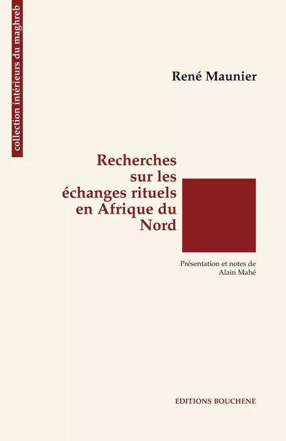 Recherches sur les échanges rituels en Afrique du Nord - René Maunier - Editions Bouchène