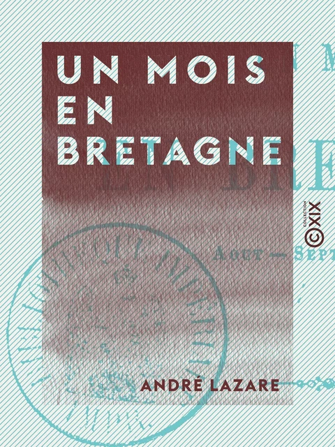 Un mois en Bretagne - André Lazare - Collection XIX