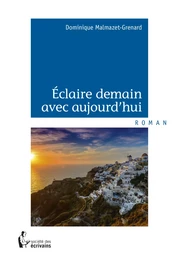 Éclaire demain avec aujourd'hui