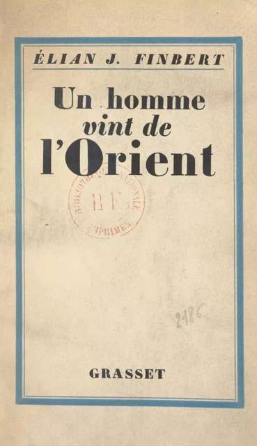 Un homme vint de l'Orient - Élian-Judas Finbert - (Grasset) réédition numérique FeniXX