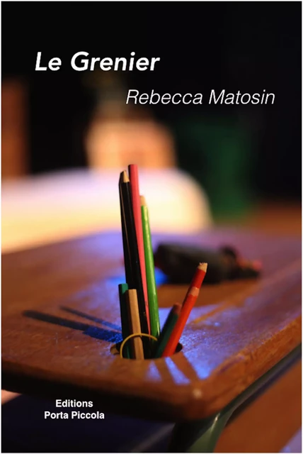 Le Grenier - Rebecca Matosin - Editions Porta Piccola