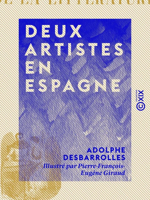 Deux artistes en Espagne - Adolphe Desbarrolles - Collection XIX