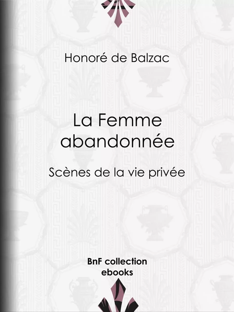 La Femme abandonnée - Honoré de Balzac - BnF collection ebooks