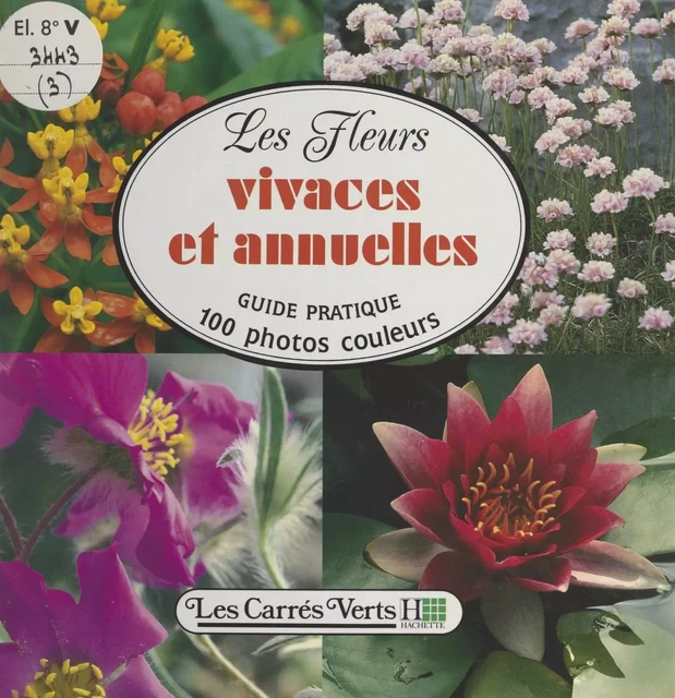 Les fleurs (3) : vivaces et annuelles - Anita Péreire - (Hachette) réédition numérique FeniXX