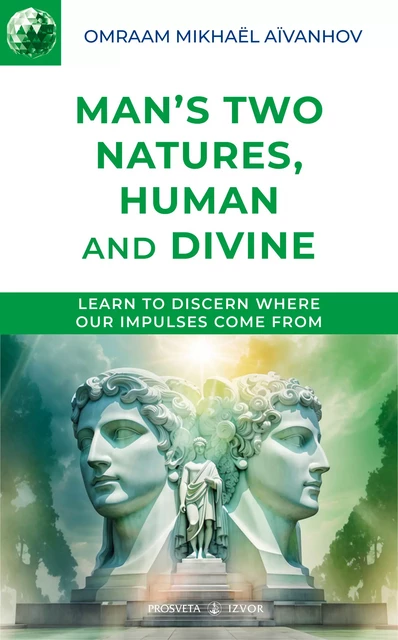 Man’s Two Natures: Human and Divine - Omraam Mikhaël Aïvanhov - Editions Prosveta