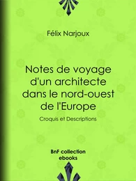 Notes de voyage d'un architecte dans le nord-ouest de l'Europe