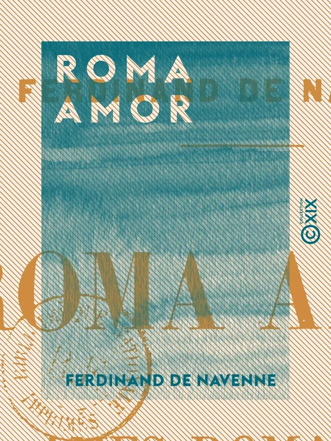 Roma amor - Ferdinand de Navenne - Collection XIX