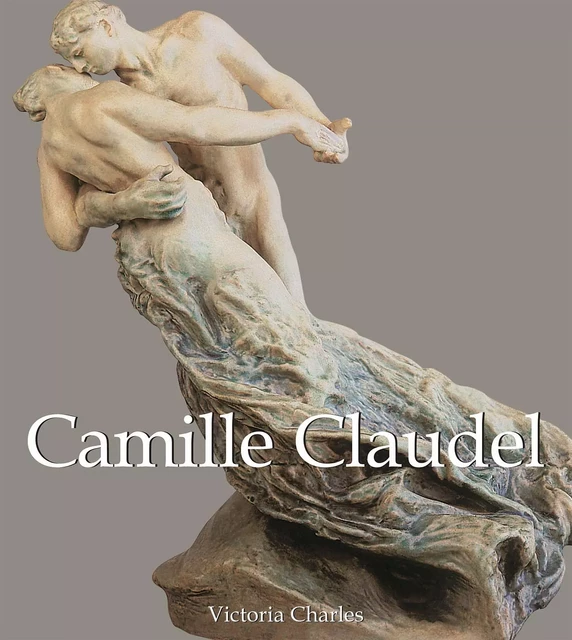 Camille Claudel - Victoria Charles - Parkstone International