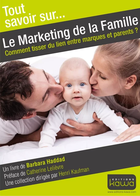 Tout savoir sur... Le Marketing de la Famille - Barbara Haddad - Editions Kawa