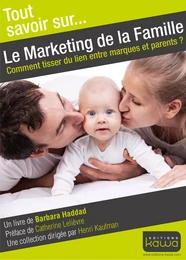 Tout savoir sur... Le Marketing de la Famille