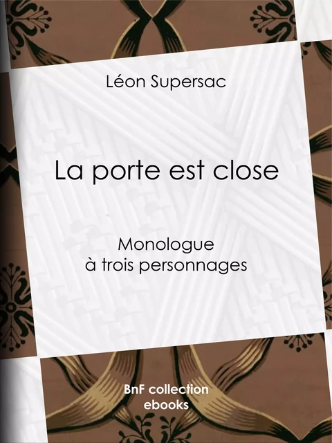 La porte est close - Léon Supersac - BnF collection ebooks