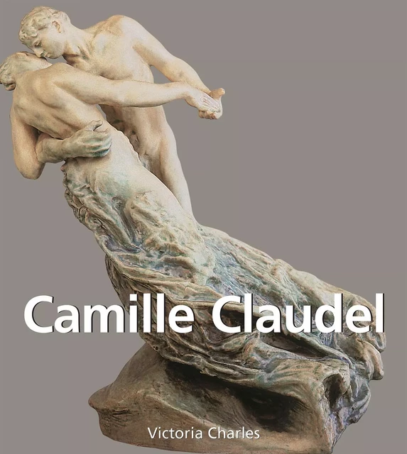 Camille Claudel - Victoria Charles - Parkstone International