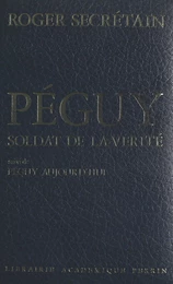 Péguy, soldat de la vérité