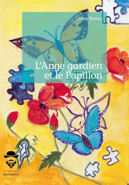 L'Ange gardien et le Papillon - Liliane Rumiac - Société des écrivains