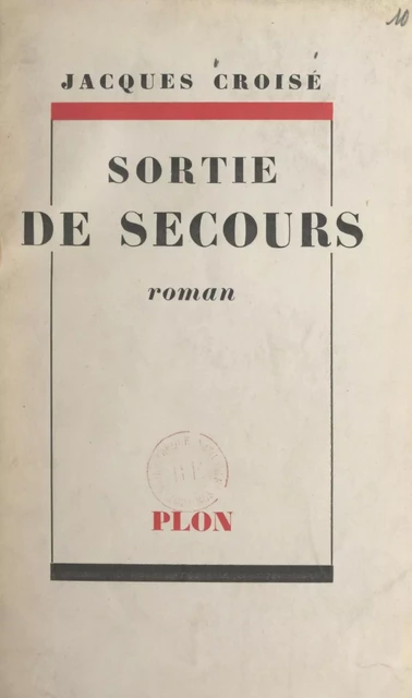 Sortie de secours - Jacques Croisé - (Plon) réédition numérique FeniXX